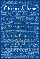 The Education of a British-Protected Child: Essays