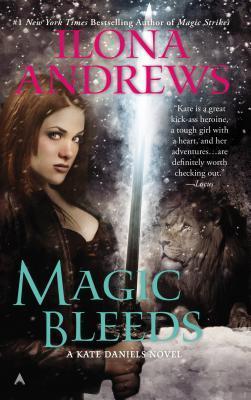 Magic Bleeds (Kate Daniels 4 )