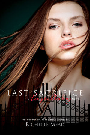 Last sacrifice | Vampire Academy Series