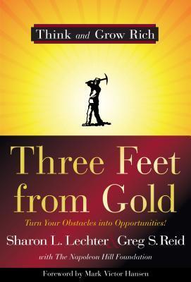 Three Feet from Gold: Turn Your Obstacles into Opportunities!