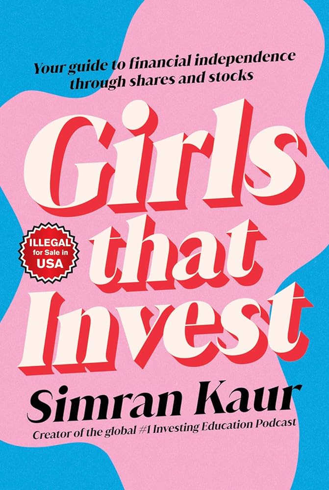 Girls That Invest: Your Guide to Financial Independence through Shares and Stocks