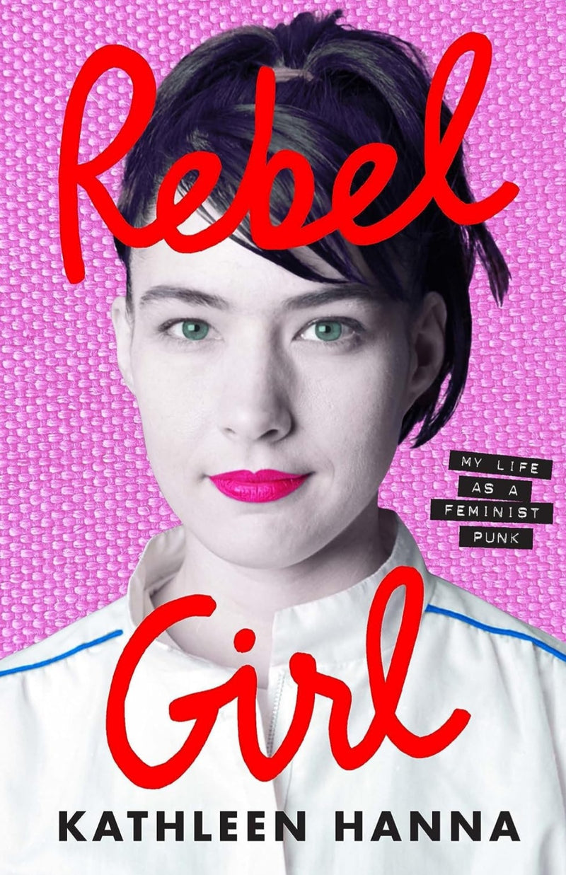 Rebel Girl: My Life as a Feminist Punk