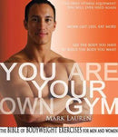 You Are Your Own Gym: The Bible of Bodyweight Exercises for Men and Women