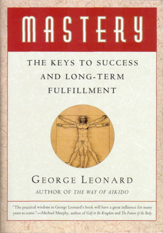 Mastery: The Keys to Success and Long-Term Fulfillment