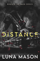 Distance | Beneath The Mask Series Book 1