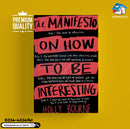 The Manifesto on How to be Interesting