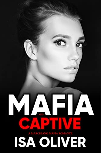 Mafia and Captive| Marchiano Mafia Series