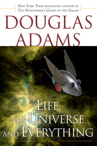 Life, the Universe and Everything (Hitchhiker’s Guide to the Galaxy,