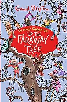 The Magic Faraway Tree: 04: Up the Faraway Tree