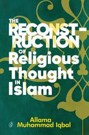 The Reconstruction of Religious Thought in Islam (Readings Classics )
