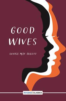 Good Wives (Readings Classics)