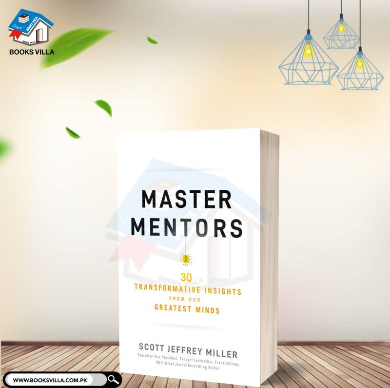 Master Mentors: 30 Transformative Insights from Our Greatest Minds