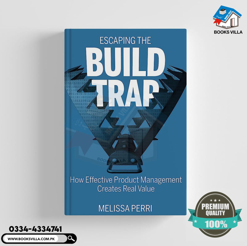 Escaping the Build Trap: How Effective Product Management Creates Real Value