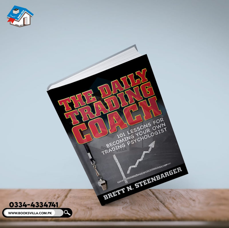 The Daily Trading Coach: 101 Lessons for Becoming Your Own Trading Psychologist