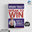 Speak to Win: How to Present with Power in Any Situation