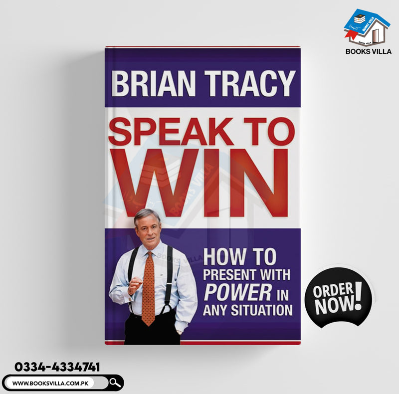 Speak to Win: How to Present with Power in Any Situation