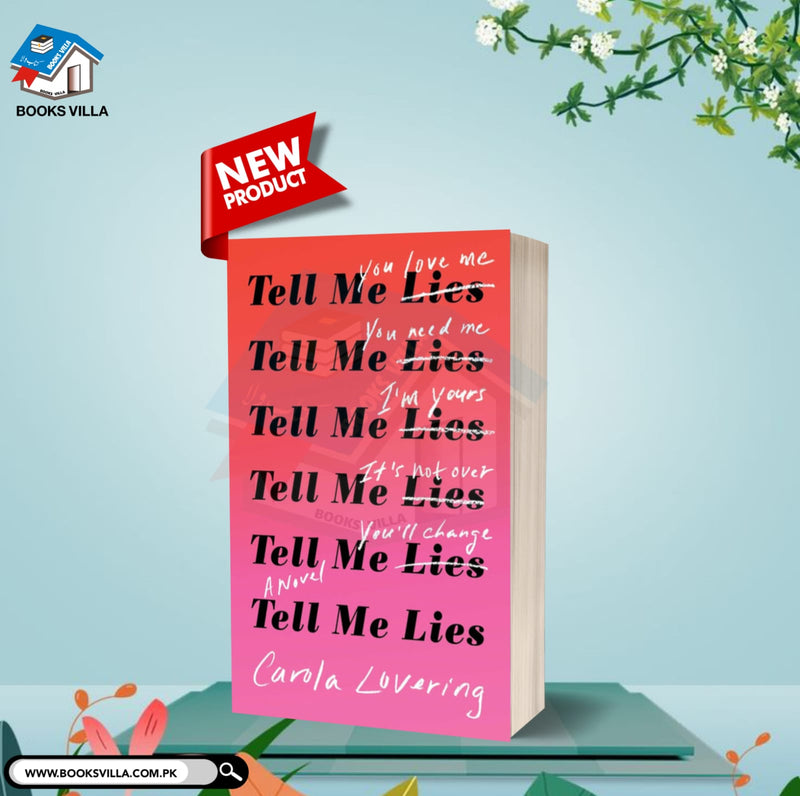 Tell Me Lies: A Novel