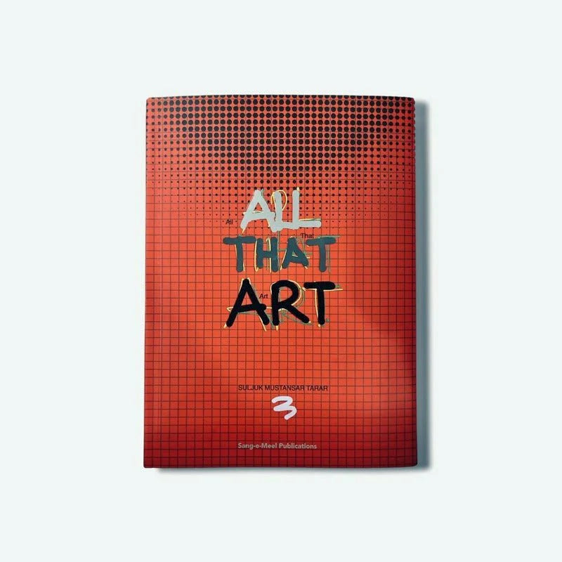 ALL THAT ART - SULJUK MUSTANSAR TARAR