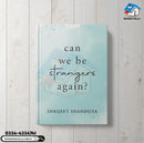 Can We Be Strangers Again?