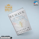 Behave: The Biology of Humans at Our Best and Worst