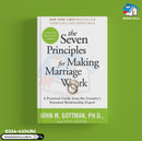 The Seven Principles for Making Marriage Work: A Practical Guide from the Country's Foremost Relationship Expert