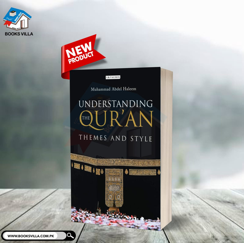 Understanding the Qur'an: Themes and Styles