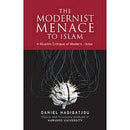 The Modernist Menace to Islam