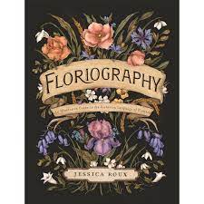 Floriography: An Illustrated Guide to the Victorian Language of Flowers | Coloured