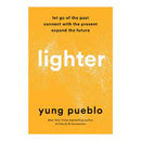 Lighter : Let Go of the Past, Connect with the Present, and Expand the Future