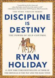 Discipline Is Destiny: The Power of Self-Control: Stoic Virtue Series by Ryan Holiday series