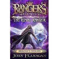 Arazan’s Wolves (Ranger’s Apprentice: The Royal Ranger,