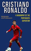 Cristiano Ronaldo : the biography