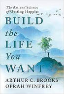 Build the Life You Want: The Art and Science of Getting Happier