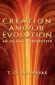 Creation and Evolution in Islam: Theological, Scientific and Religious Perspectives"