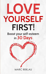 Love Yourself First! Boost Your Self-esteem in 30 Days