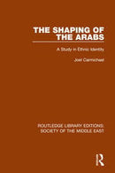 the Shaping of the Arabs, A Study in Ethnic Identity