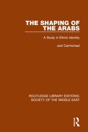 the Shaping of the Arabs, A Study in Ethnic Identity