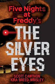 The Silver Eyes: Five Nights at Freddy’s book 1