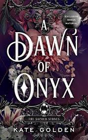 A Dawn of Onyx : The Sacred Stones Trilogy by Kate Goldenseries