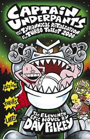 Captain Underpants and the Tyrannical Retaliation of the Turbo Toilet 2000  : Captain Underpants Series