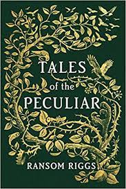 Tales of the Peculiar(Miss Peregrine's Peculiar Children Series