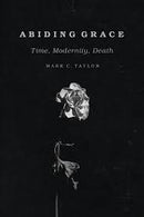 Abiding Grace: Time, Modernity, Death