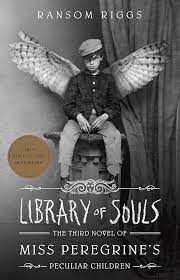 Library of Souls (Miss Peregrine's Peculiar Children Series