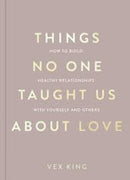 Things No One Taught Us About Love