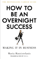 How to Be an Overnight Success