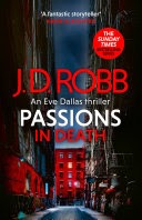 Passions in Death: An Eve Dallas Novel