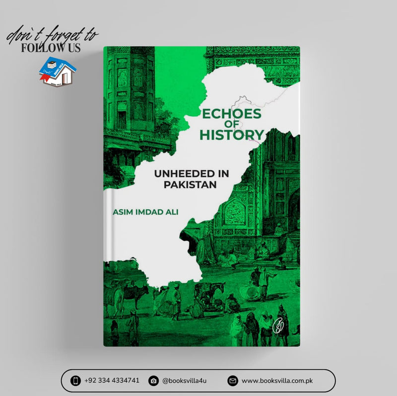 Echoes Of History: Unheeded In Pakistan (Readings Classics)