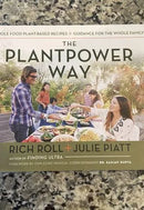 The Plantpower Way: Whole Food Plant-Based Recipes and Guidance for The Whole Family: A Cookbook