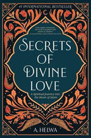 SECRETS OF DIVINE LOVE: A SPIRITUAL JOURNEY INTO THE HEART OF ISLAM (Readings Classics)