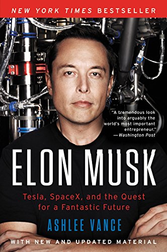 Elon Musk: Tesla, spaceX, and the quest for a fantastic future